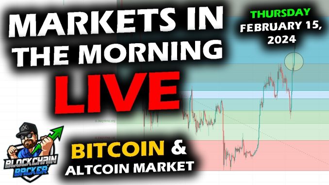 MARKETS in the MORNING, 2/15/2024, Bitcoin $52,100, Altcoin Breakout, XRP, Stock Stall, DXY 104