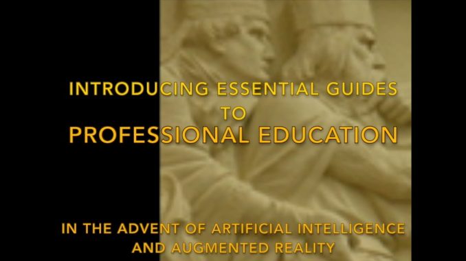 Professional Education: Novel Paradigm Guides and Manuals In the Advent of AI and Augmented Reality