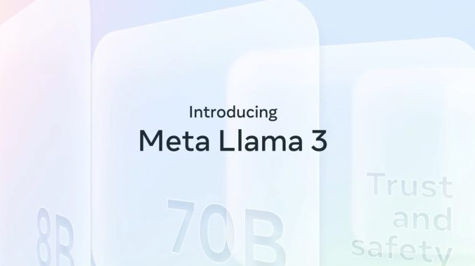 Meta raises the bar with open source Llama 3 LLM