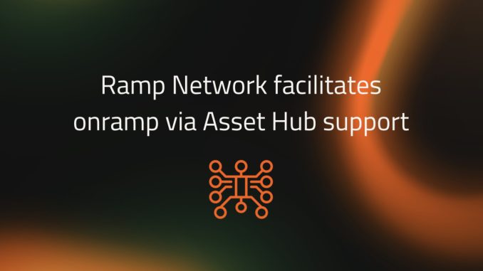 Velocity Labs and Ramp Network facilitate fiat to crypto onramp on Polkadot via Asset Hub support