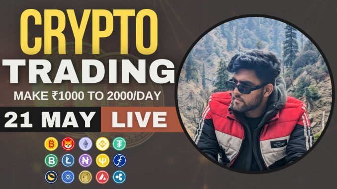 LIVE Crypto Trading For Beginners | 21 May | #Bitcoin #Ethereum