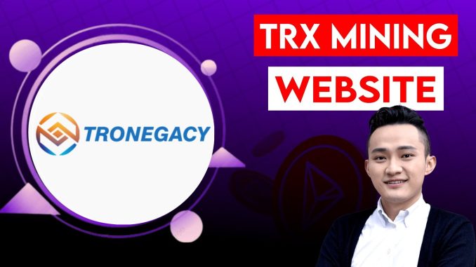 Tronegacy Review | Latest TRX Tron Mining Website 2024 for Beginners and Professionals | TRX TRON