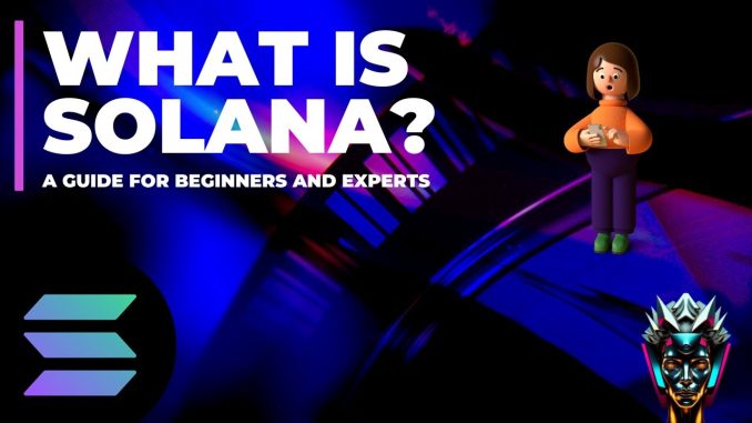 What is Solana - A Crypto Guide for Beginners and Experts