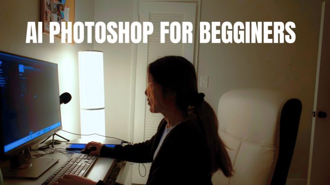 AI Photoshop for Beginners: Easy Tutorial