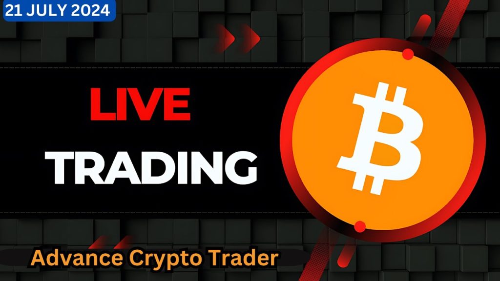 🤑Live Crypto Trading | Bitcoin Live Trading | Bitcoin Live | 21 July 2024