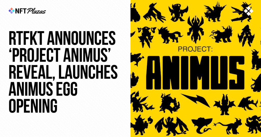 RTFKT Announces Project Animus Reveal, Launches Egg Opening RTFKT Announces Project Animus Reveal, Launches Egg Opening