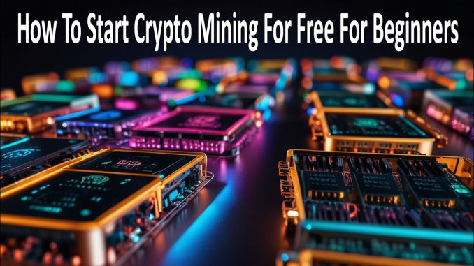 How To Start Crypto Mining For Free For Beginners