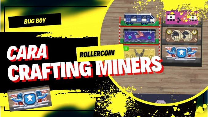 ROLLERCOIN   Tutorial Crafting Miners atau Membuat Mesin Mining #cryptomining