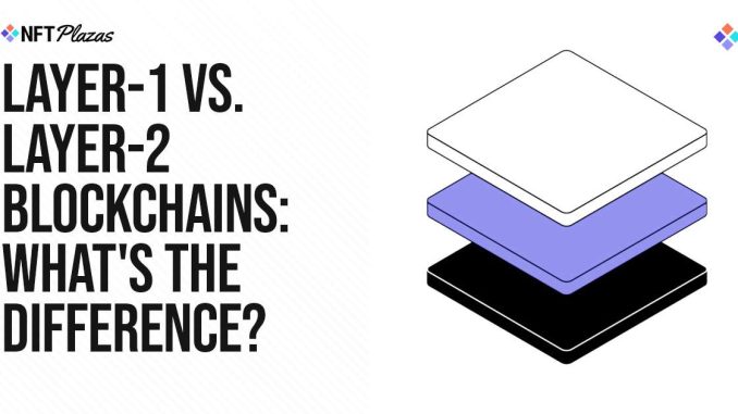 Layer-1 vs. Layer-2 Blockchains: What's The Difference?