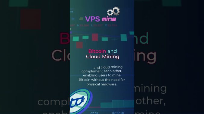 Unlock the Power of Bitcoin Mining with VPSMine: The Ultimate Cloud Mining Solution!