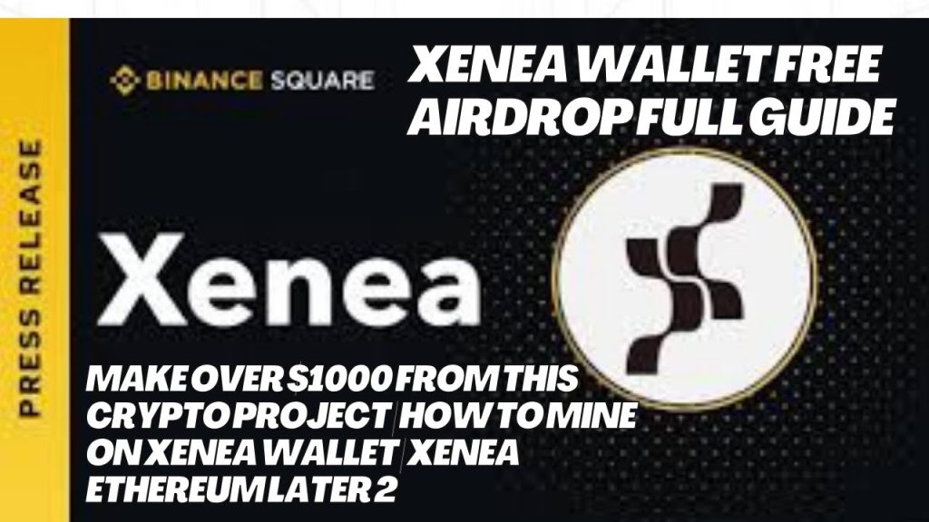 Xenea Wallet Free Airdrop Full Guide | Make Over 00 from This crypto Project | জেনিয়া ওয়ালেট