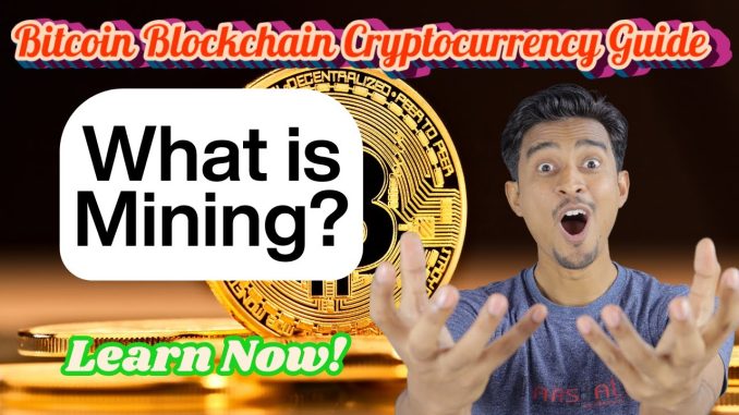 Bitcoin Blockchain Cryptocurrency Guide: What is Mining? (Learn Now!)