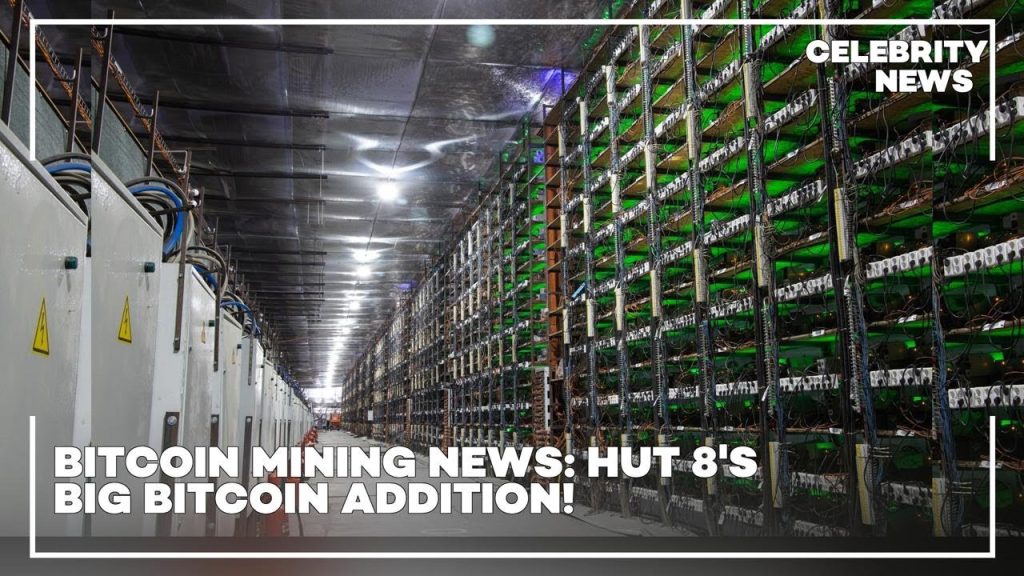 Bitcoin Mining News  Hut 8's Big Bitcoin Addition!