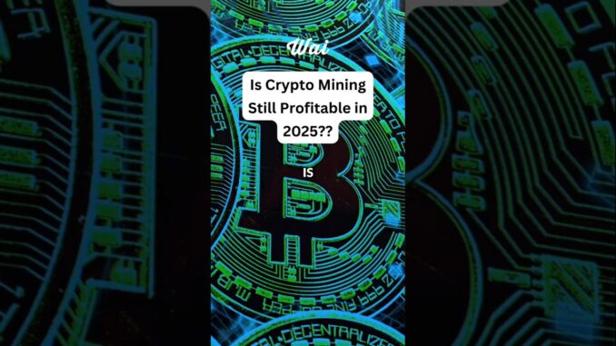 IS Crypto Mining Still PROFITABLE in 2025?