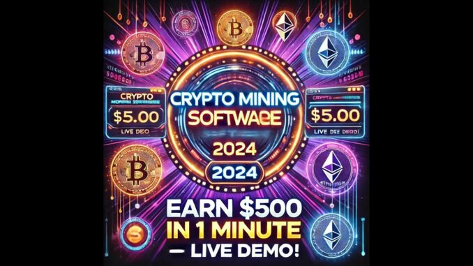 Revolutionary Crypto Mining Software 2024 | Earn $500 in 60 Seconds – Live Demo!