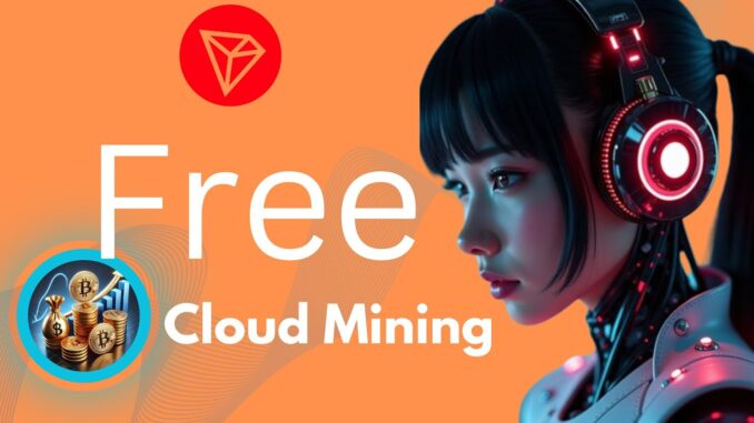 Unlock Free Tron Mining Today: Full Guide to CloudTRX.cc