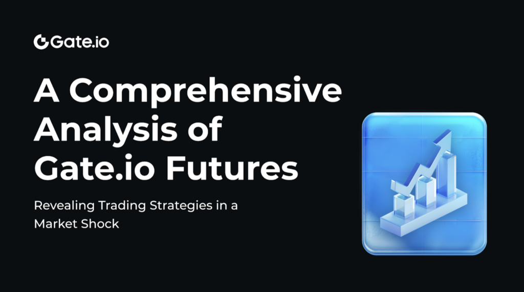 A Comprehensive Analysis of Gate.io Futures