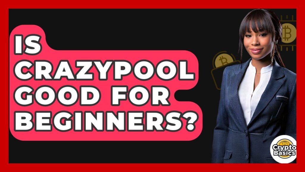 Is CrazyPool Good For Beginners? – CryptoBasics360.com