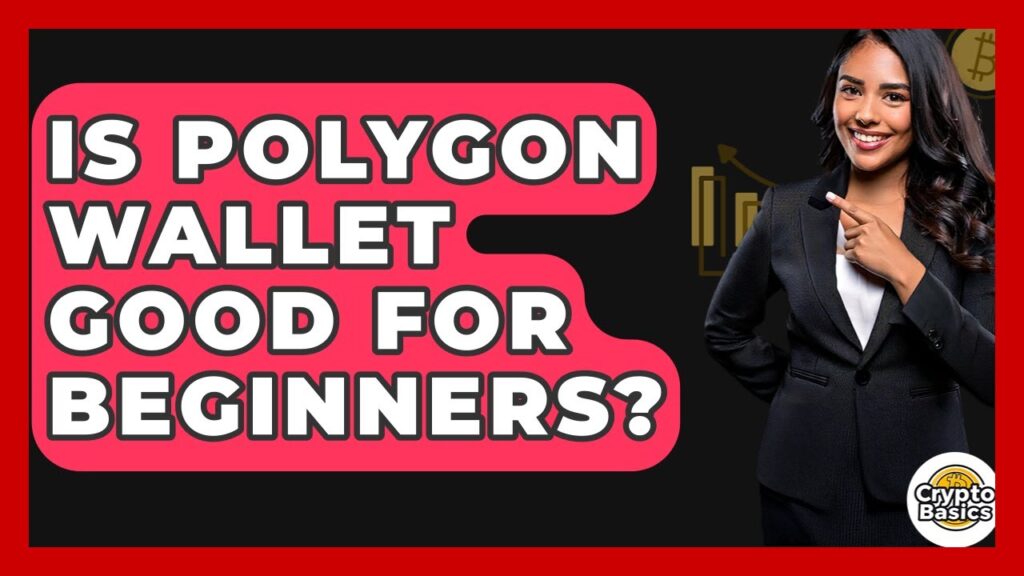 Is Polygon Wallet Good For Beginners? – CryptoBasics360.com