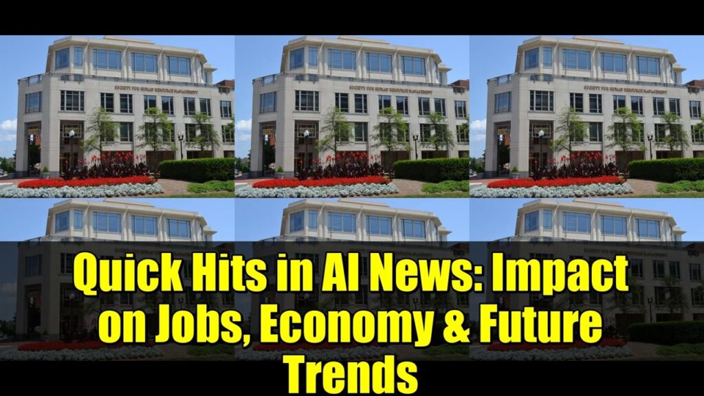Quick Hits in AI News: Impact on Jobs, Economy & Future Trends