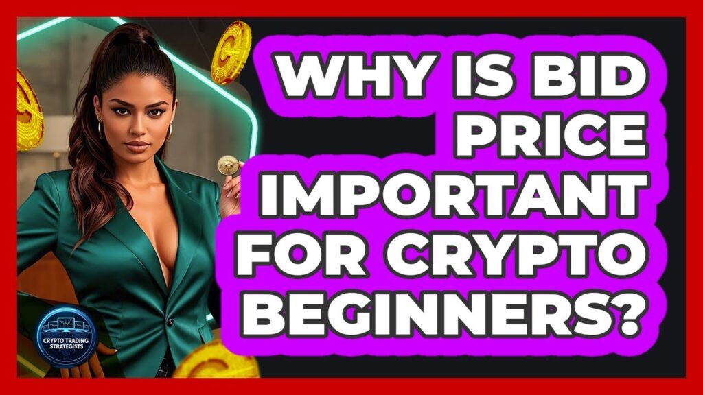 Why Is Bid Price Important For Crypto Beginners? – Crypto Trading Strategists