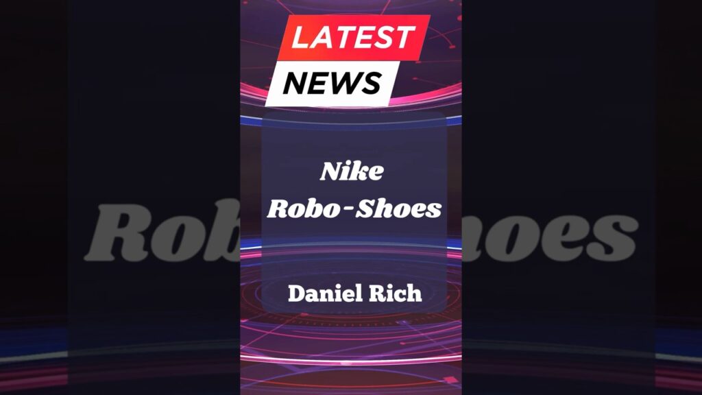 Nike Robo-Shoes #news #newsupdate #latest #ai #education #realworld #ainews #educational #aiupdates